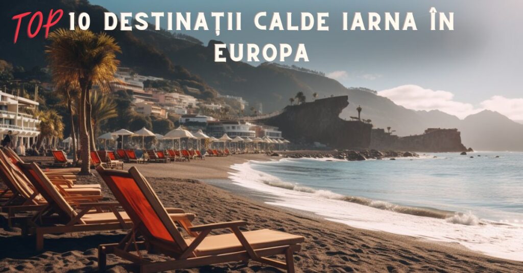 Destinații Calde Iarna în Europa: Top 10 (2026)