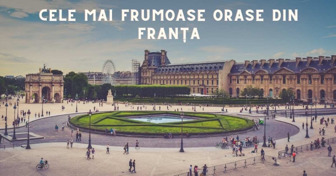 [Top 10] Cele Mai Frumoase Orașe din Franța