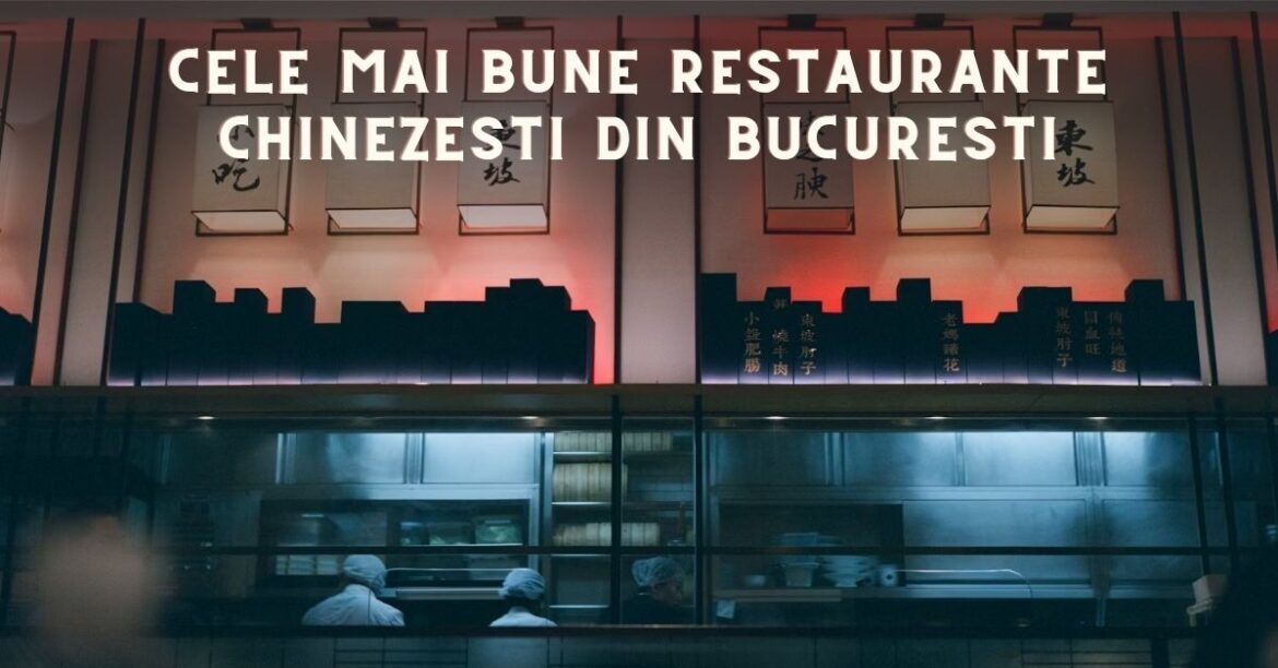 cele mai bune restaurante chinezesti din bucuresti