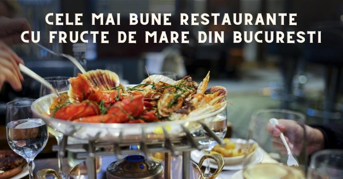 cele mai bune restaurante cu fructe de mare din bucuresti