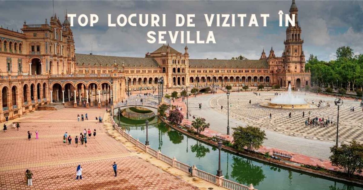 Top locuri de vizitat în Sevilla