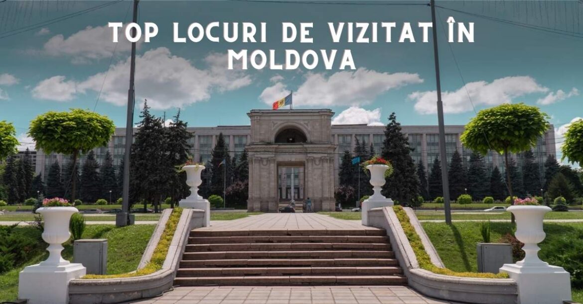 locuri de vizitat în Moldova