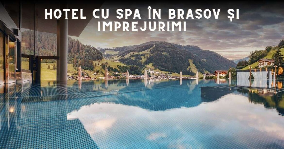 hotel cu spa în brasov și imprejurimi