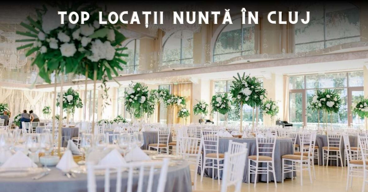 Top locații nuntă în cluj